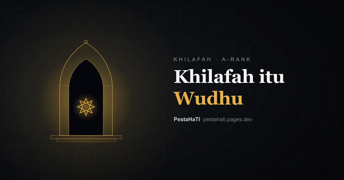 Khilafah Itu Wudhu, Bukan Shalat